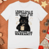 I don’t call it getting old I call it Outliving the Warranty, Coffee Cat T-Shirt