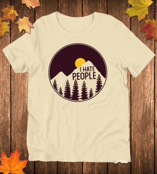 I hate people, Outdoor Hiking T-Shirt