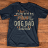 I have two titles Dad and Dog Dad and I rock them both Vintage T-Shirt