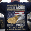 I identify as a over taxed under represented, Non-woke pissed off American Citizen T-Shirt