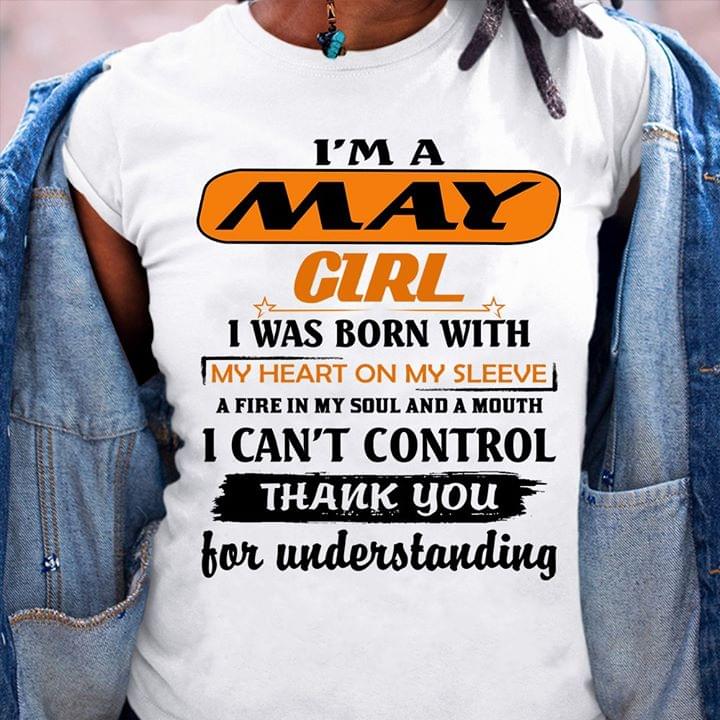 I’m A May Girl I Was Born With My Heart On My Sleeve Shirt I’m A May Girl I Was Born With My Heart On My Sleeve Shirt