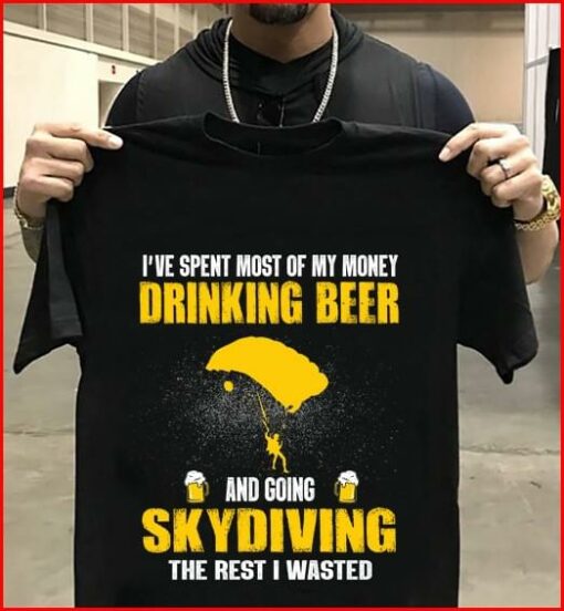 I’ve Spent Most Of My Money Drinking Beer Shirt