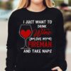 I Just Want To Drink Wine Love My Love My Fireman And Take Naps Shirt
