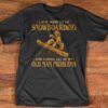 I Just Want To Go Snowboarding And Ignore All Of My Old Man Problems Man Go Snowboarding Sports Shirt