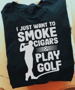 I Just Want To Smoke Cigars And Play Golf Sport Shirt I Just Want To Smoke Cigars And Play Golf Sport Shirt