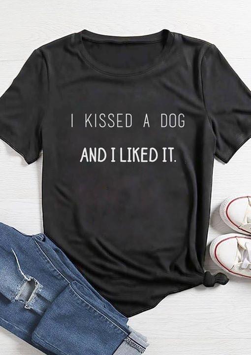 I Kissed A Dog And I Liked It Shirt I Kissed A Dog And I Liked It Shirt