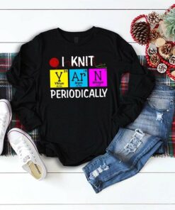 I Knit Yttrium 39 Argon 18 Nitrogen 7 Periodically Shirt I Knit Yttrium 39 Argon 18 Nitrogen 7 Periodically Shirt
