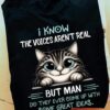 I Know The Voices Aren’t Real But Man Do They Ever Come Up With Some Great Ideas, Love Cats Shirt