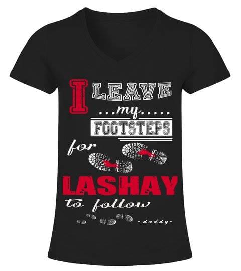 I Leave My Footsteps For Lashay To Follow Shirt I Leave My Footsteps For Lashay To Follow Shirt