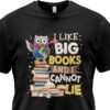 I Like Big Books And I Cannot Lie Love Reading Knowledge Owl Shirt