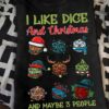 I Like Dice And Christmas And Maybe 3 People Cartoon Dices Shirt