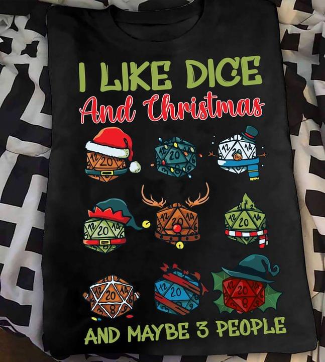 I Like Dice And Christmas And Maybe 3 People Cartoon Dices Shirt I Like Dice And Christmas And Maybe 3 People Cartoon Dices Shirt