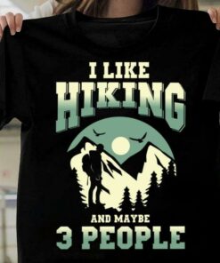 I Like Hiking And Maybe 3 People Hiker Mountain Birds Shirt