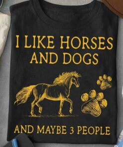 I Like Horses And Dogs And Maybe 3 People Horse Dog Footprint Shirt