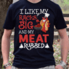 I Like My Racks Big and My Meat Rubbed Camping T-Shirt