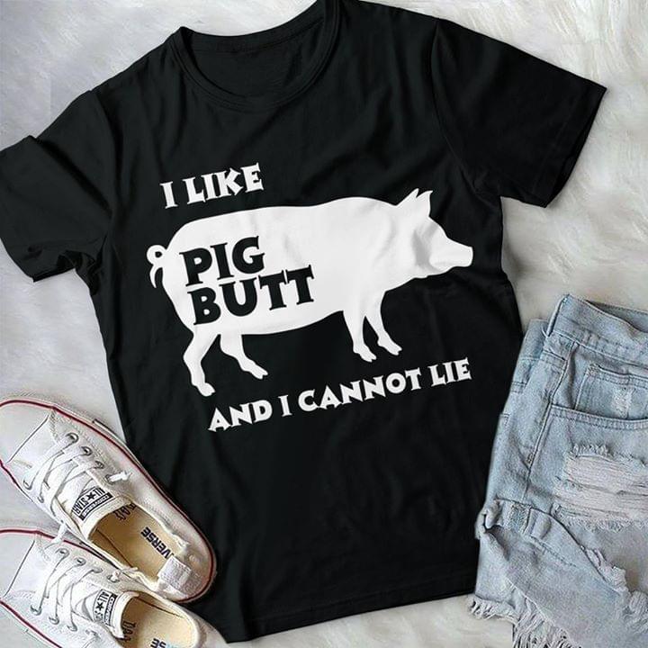 I Like Pig Butt And I Cannot Lie Shirt I Like Pig Butt And I Cannot Lie Shirt