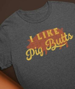 I Like Pig Butts Painting Pig Animals Shirt