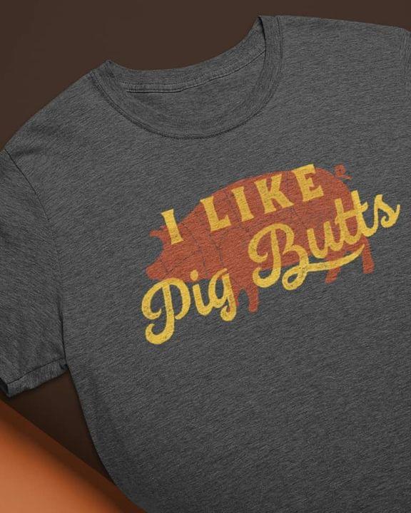 I Like Pig Butts Painting Pig Animals Shirt I Like Pig Butts Painting Pig Animals Shirt