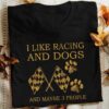 I Like Racing And Dogs And Maybe 3 People Flag And Dog’s Foots Shirt