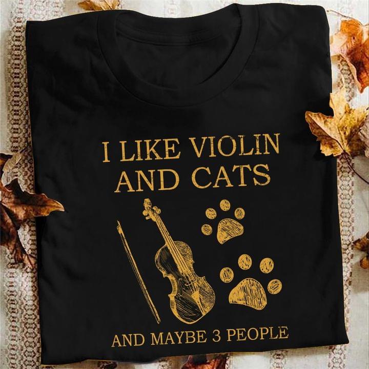 I Like Violin And Cats And Maybe 3 People Violin And Cat’s Foots Shirt I Like Violin And Cats And Maybe 3 People Violin And Cat’s Foots Shirt