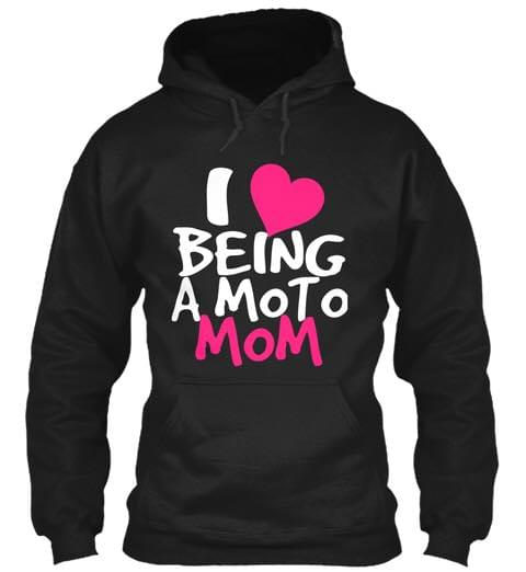 I Love Being A Moto Mom Hoodie I Love Being A Moto Mom Hoodie