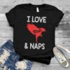 I Love Birds &amp Naps Shirt