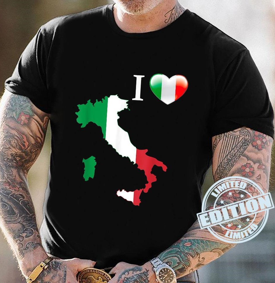I Love Italy Flag Of Italy Shirt I Love Italy Flag Of Italy Shirt