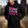 I Love My Crazy Wife Hoodie