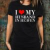 I Love My Husband In Heaven Family Wife Love Shirt