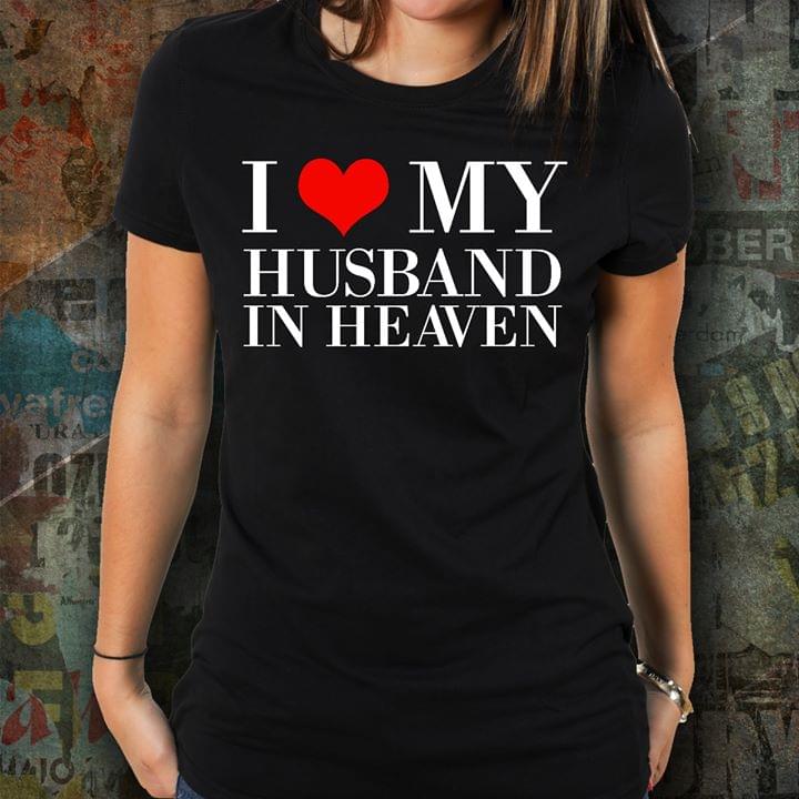 I Love My Husband In Heaven Family Wife Love Shirt I Love My Husband In Heaven Family Wife Love Shirt