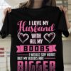 I Love My Husband With All My Boobs I Would Say Heart But My Boobs Are Bigger Shirt