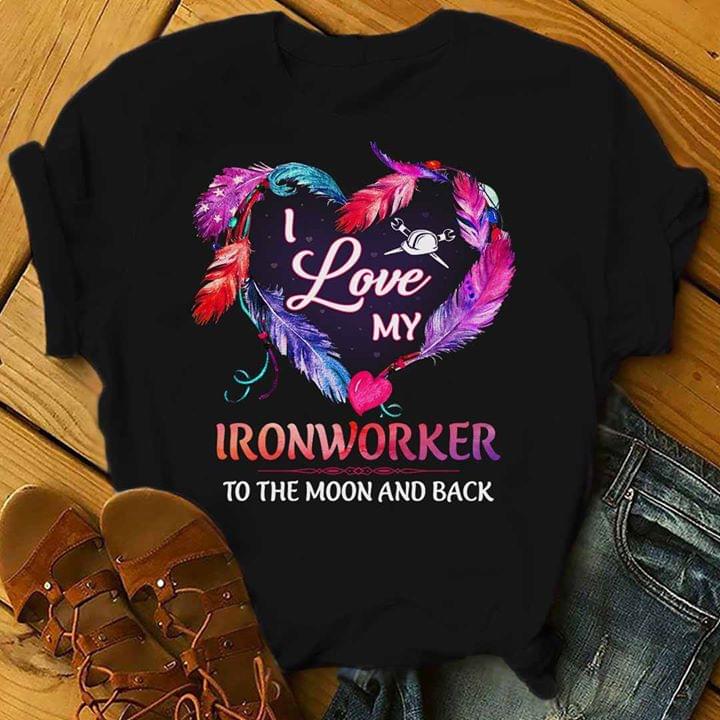 I Love My Ironworker To The Moon And Back Family Couple Shirt I Love My Ironworker To The Moon And Back Family Couple Shirt