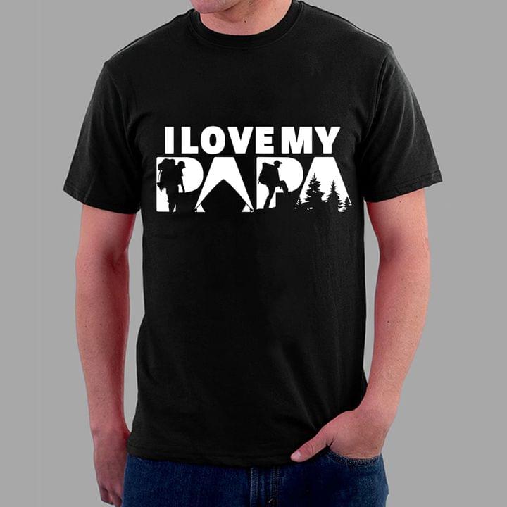 I Love My Papa Hikers Camping Tent Shirt I Love My Papa Hikers Camping Tent Shirt