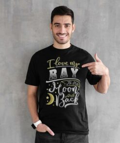 I Love My Ray To The Moon And Back Shirt