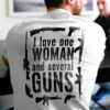 I Love One Woman And Several Guns T-Shirt Sweatshirt Hoodie (Back Side)