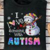 I Love Someone With Autism Christmas Snowman Colorful Puzzles Shirt