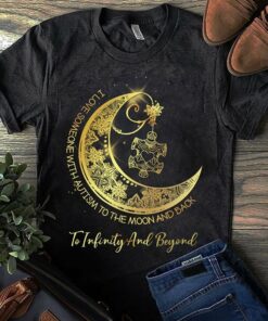 I Love Someone With Autism To The Moon And Back Shirt