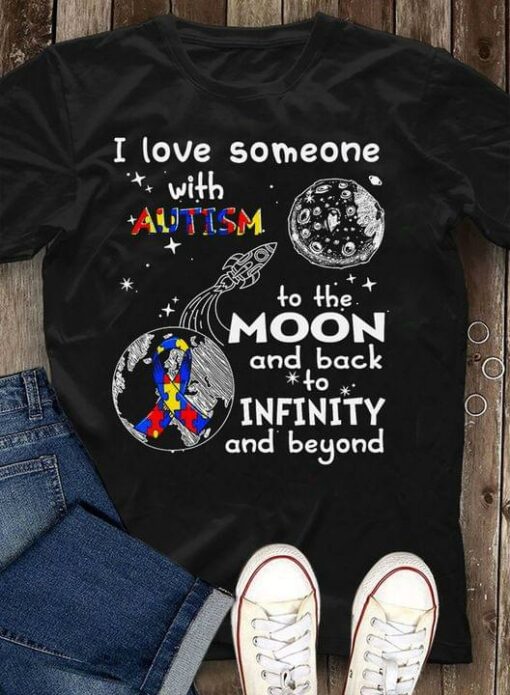 I Love Someone With Autism To The Moon And Back To Infinity And Beyond Autism Ribbon In Globe Cartoon Moon Shirt