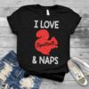 I Love Squirrels &amp Naps Shirt