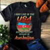 I May Live In The USA But My Story Began In Azerbaijan Shirt