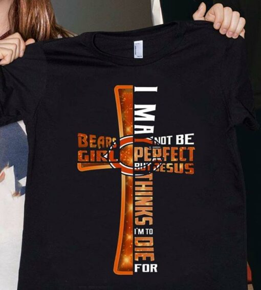 I May Not Be Perfect But Jesus Thinks I’m To Die For Shirt