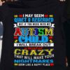 I May Seem Quiet And Reserved But If You Mess With My Autism Child Quote Autism Puzzle Shirt