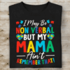 I May be Non Verbal but my Mama Ain’t Remember That, Autism Mom Support T-Shirt