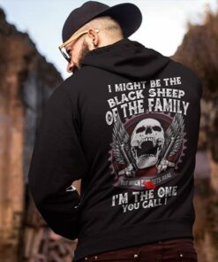 I Might Be The Black Sheep Of The Family I’m The One You Call Hoodie I Might Be The Black Sheep Of The Family I’m The One You Call Hoodie