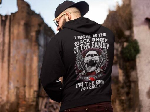 I Might Be The Black Sheep Of The Family I’m The One You Call Hoodie