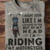 I Might Look Like I’m Listening To You But In My Head I’m Riding My Motorcycle Biker Shirt