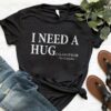 I Need A Hug Eglass Of Beer By A Campfire Shirt