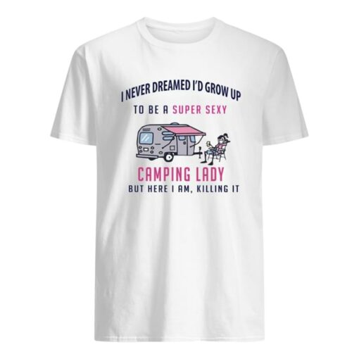 I Never Dreamed I’D Grow Up Shirt