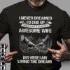 I Never Dreamed I’d End Up Marrying A Perfect Awesome Wife But Here I Am Living The Dream Hands Couple Shirt