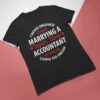 I Never Dreamed I’d End Up Marrying A Super Sexy Accountant But Here I Am Living The Dream Shirt